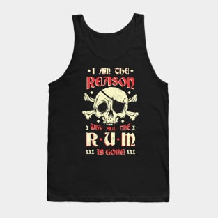 Why is the rum gone? ME Tank Top